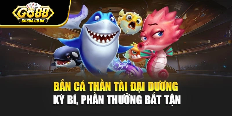 Bắn Cá Thần Tài – Đại Dương Kỳ Bí, Phần Thưởng Bất Tận