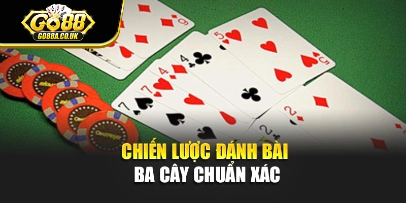 Chiến lược đánh bài ba cây chuẩn xác