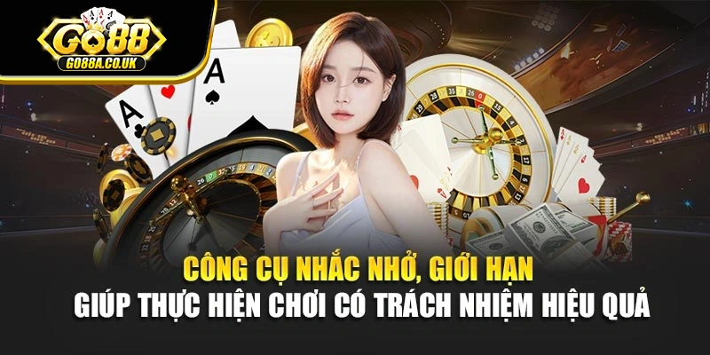 Công cụ nhắc nhở, giới hạn giúp thực hiện chơi có trách nhiệm hiệu quả