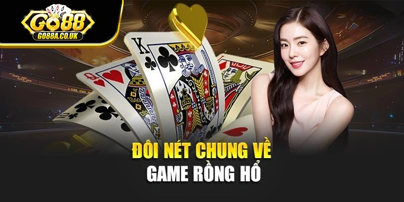 Đôi nét chung về game Rồng Hổ