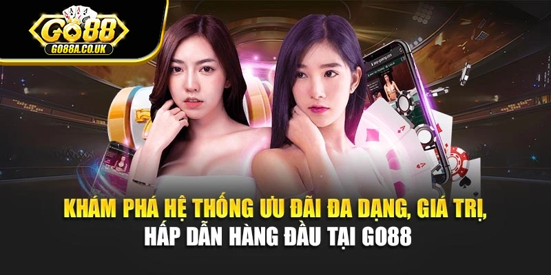 Khám phá hệ thống ưu đãi đa dạng, giá trị, hấp dẫn hàng đầu tại Go88