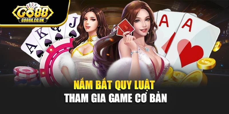 Nắm bắt quy luật tham gia game cơ bản
