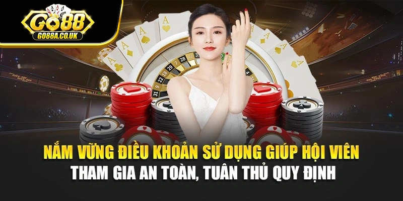 Nắm vững điều khoản sử dụng giúp hội viên tham gia an toàn, tuân thủ quy định