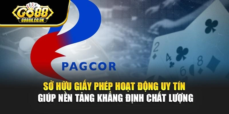 Sở hữu giấy phép hoạt động uy tín giúp nền tảng khẳng định chất lượng