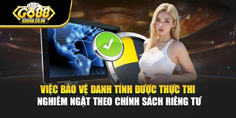 Việc bảo vệ danh tính được thực thi nghiêm ngặt theo chính sách riêng tư
